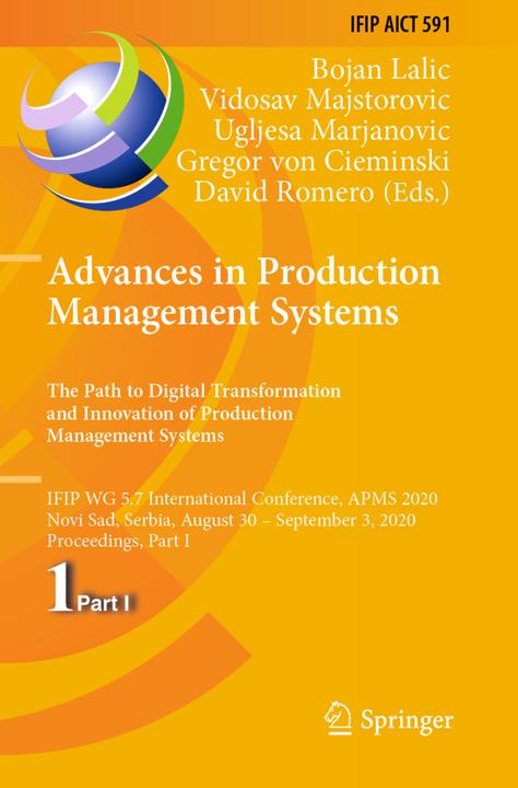 Image du produit Advances in Production Management Systems. The Path to Digital Transformation and Innovation of Prod (Vidosav Majstorovic, David Romero, Bojan Lalic, Gregor von Cieminski, Ugljesa Marjanovic, 2021)