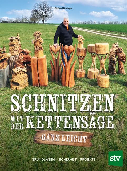 Produktbild Litzinger:Schnitzen mit der Kettensäge (Deutsch, Richard Litzinger, 2024)