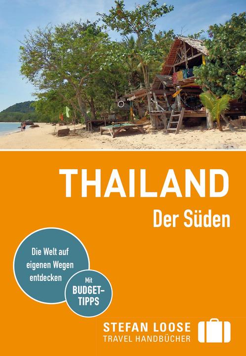 Produktbild Stefan Loose Reiseführer Thailand, Der Süden (Deutsch, Renate Loose, Stefan Loose, Markus Markand, Moritz Jacobi, Volker Klinkmüller, Mischa Loose, Andrea Markand, 2024)
