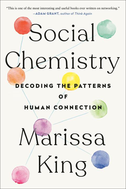 Immagine prodotto Social Chemistry: Decoding the Patterns of Human Connection (Inglese, Marissa King, 2022)