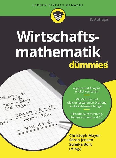 Produktbild Wirtschaftsmathematik für Dummies (Deutsch, Christoph Mayer, Suleika Bort, Sören Jensen, 2023)