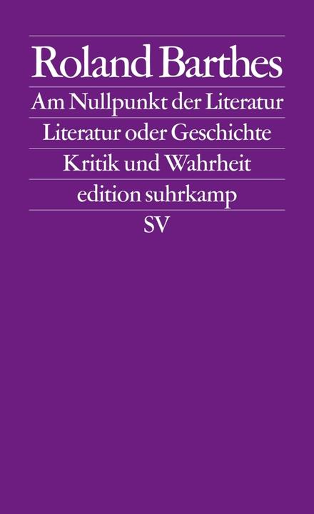 Produktbild Am Nullpunkt der Literatur / Literatur oder Geschichte / Kritik und Wahrheit (Deutsch, Roland Barthes, 2006)