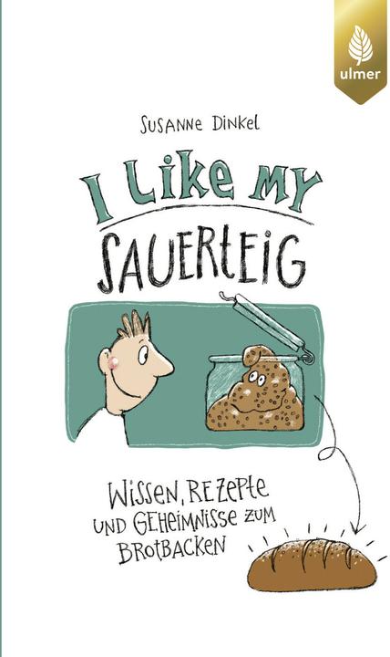 Immagine prodotto I like my Sauerteig (Tedesco, Susanne Dinkel, 2024)
