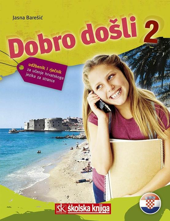 Actual product image Knizhnik Dobro dosli 2 - Kroatisch als Fremdsprache Lehrbuch 2 udbenik za ucenje hrvatskog jezika za st (Croatian, Jasna Barei, 2011)