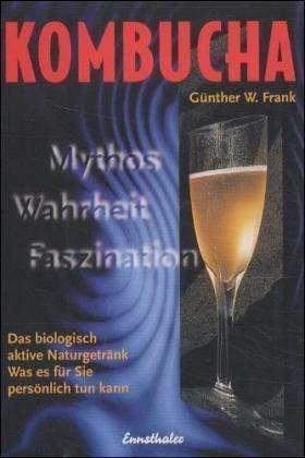 Produktbild Kombucha - Mythos, Wahrheit, Faszination (Deutsch, Frank Günther, 1999)