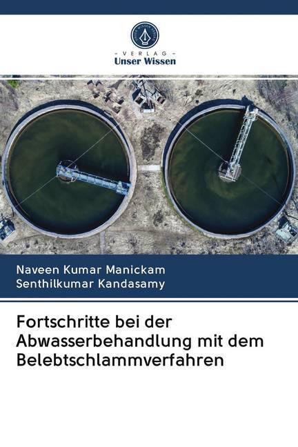 Immagine prodotto Fortschritte bei der Abwasserbehandlung mit dem Belebtschlammverfahren (Tedesco, Senthilkumar Kandasamy, Naveen Kumar Manickam, 2020)