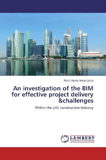 Image du produit An investigation of the BIM for effective project delivery &challenges (Anglais, Abdul Azeez Isma Lebbe, 2016)