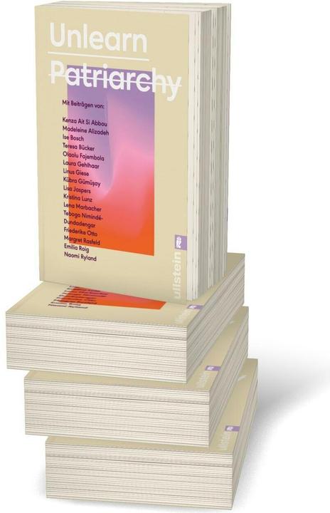 Produktbild Unlearn Patriarchy (Deutsch, Ise Bosch, Lena Marbacher, Linus Giese, Friederike Otto, Tebogo Nimindé-Dundadengar, 2024)