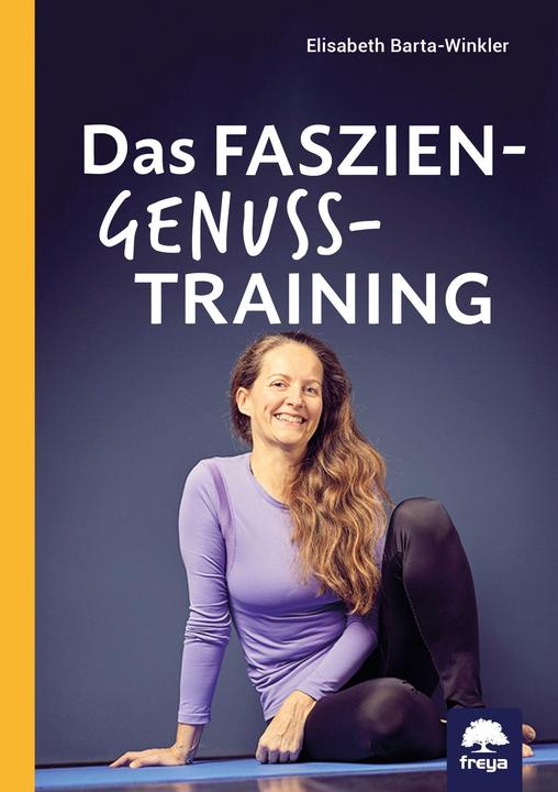 Produktbild Das Faszien-Genuss-Training (Deutsch, Elisabeth Dr.in iur. Barta-Winkler, 2021)