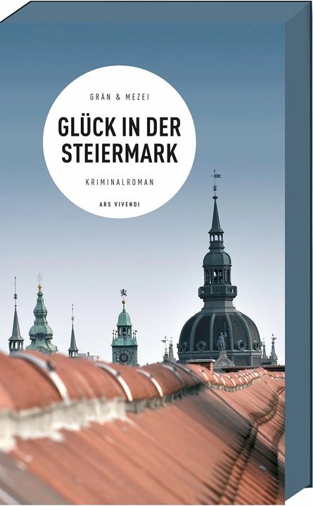 Produktbild Glück in der Steiermark (Deutsch, Hannelore Mezei, Christine Grän, 2019)