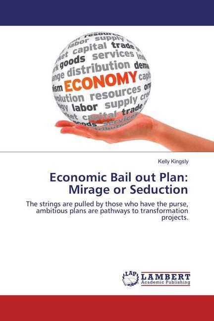Etichetta energetica Economic Bail out Plan: Mirage or Seduction (Tedesco, Kelly Kingsly, 2018)