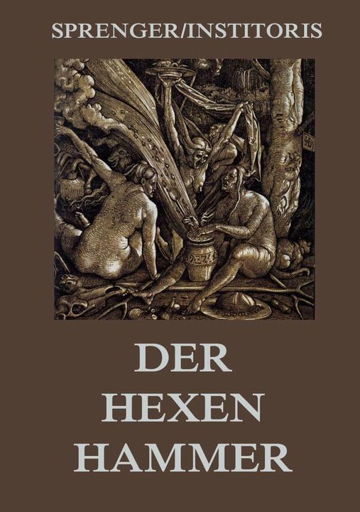 Produktbild Der Hexenhammer: Malleus Maleficarum (Deutsch, Heinrich Institoris, Jakob Sprenger, 2016)