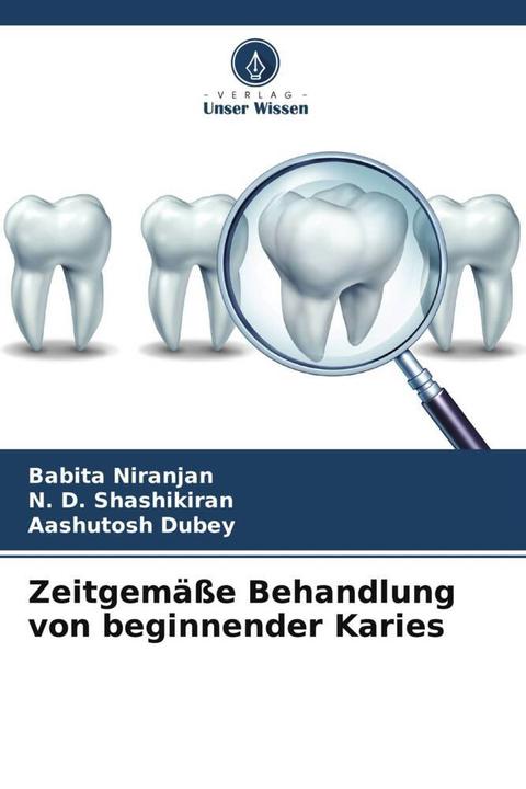 Image du produit Zeitgemässe Behandlung von beginnender Karies (Allemand, Babita Niranjan, N. D. Shashikiran, Aashutosh Dubey, 2024)