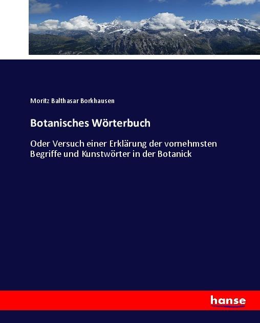 Produktbild Botanisches Wörterbuch (Deutsch, Moritz Balthasar Borkhausen, 2017)