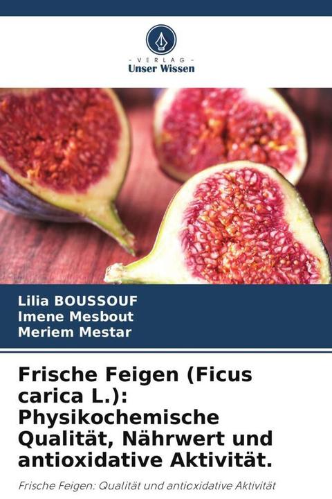 Immagine prodotto Frische Feigen (Ficus carica L.): Physikochemische Qualität, Nährwert und antioxidative Aktivität. (Imene Mesbout, Lilia BOUSSOUF, Meriem Mestar, 2023)