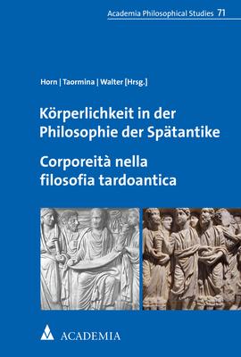 Immagine prodotto Körperlichkeit in der Philosophie der Spätantike. Corporeità nella filosofia tardoantica (Inglese, Tedesco, Christopher Horn, Denis Walter, Daniela Patrizia Taormina, 2020)