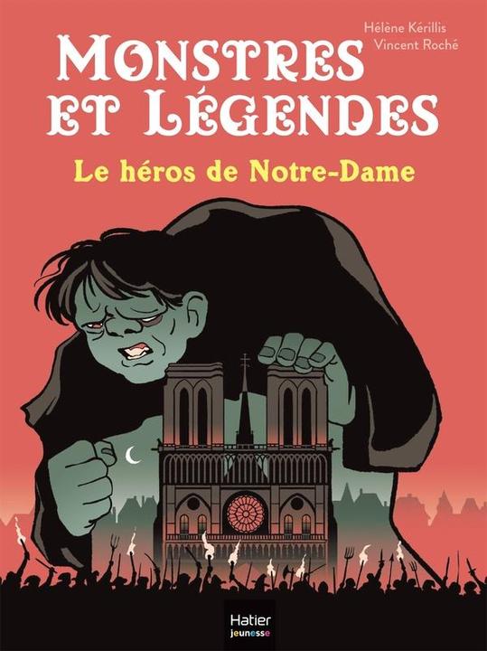 Produktbild Monstres et légendes. Le héros de Notre-Dame (Französisch, Kérillis Hélène, Roché Vincent, 2024)