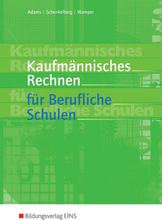 Produktbild Kaufmännisches Rechnen für berufliche Schulen (Deutsch, Horst-W. Wamper, Manfred Adams, Herrmann Schenkelberg)