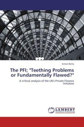 Produktbild The PFI 'Teething Problems or Fundamentally Flawed?' (Deutsch, Simon Betty, 2011)