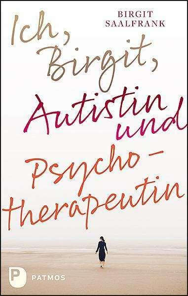 Actual product image Ich, Birgit, Autistin und Psychotherapeutin (German, Birgit Saalfrank, 2024)