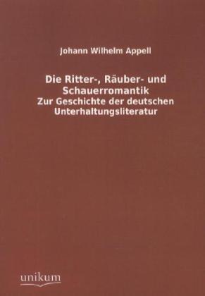 Actual product image Die Ritter-, Räuber- und Schauerromantik (German, Johann W. Appell, 2012)