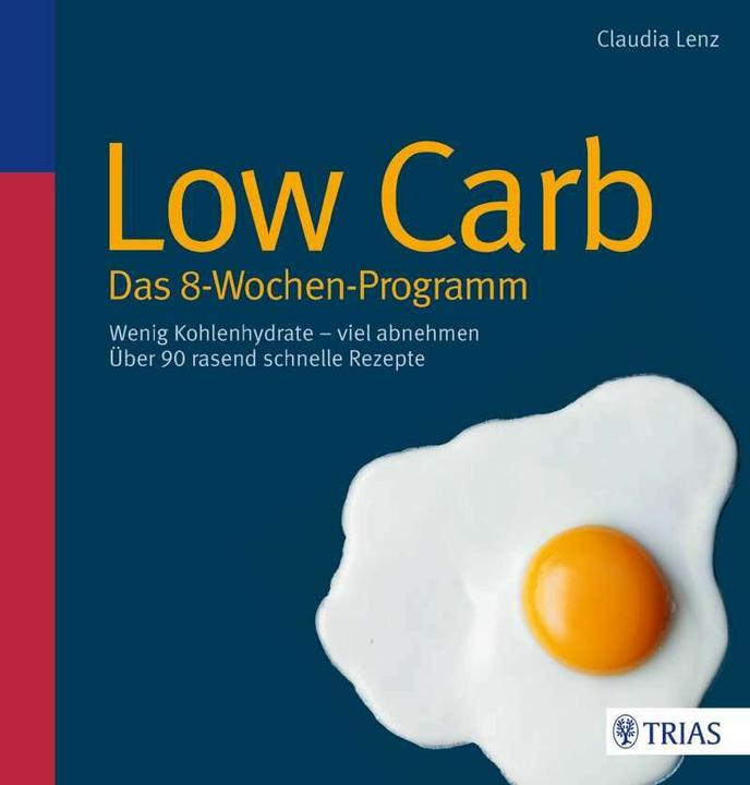 Produktbild Low Carb Das 8-Wochen-Programm (Deutsch, Claudia Lenz, 2013)