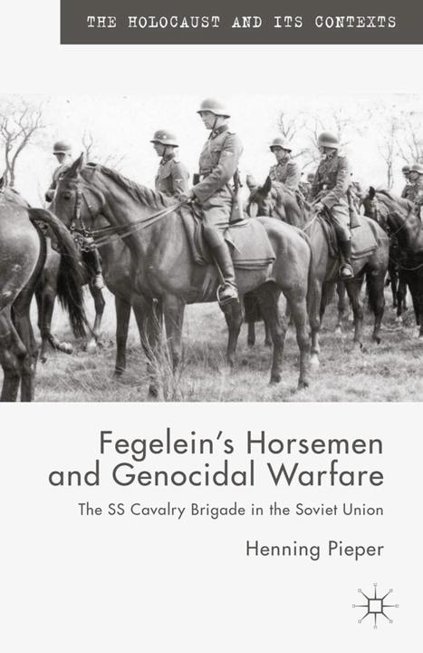 Actual product image Fegelein's Horsemen and Genocidal Warfare (H. Pieper, 2015)