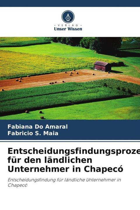 Immagine prodotto Entscheidungsfindungsprozess für den ländlichen Unternehmer in Chapecó (Fabiana Do Amaral, Fabricio S. Maia, 2023)
