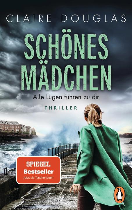 Produktbild Schönes Mädchen - Alle Lügen führen zu dir (Deutsch, Claire Douglas, 2023)
