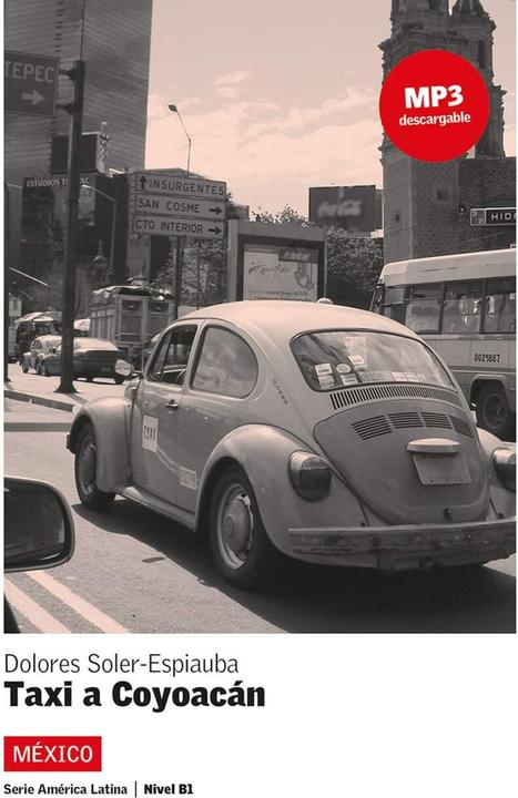 Immagine prodotto Mexico- Un taxi hacia Coyoacan. Mit CD: Nivel 3 (Spagnolo, Colori Soler-Espiauba, 2007)