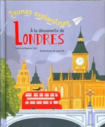 Image du produit A la découverte de Londres (Français, Celli Daniela, Re Laura, 2023)