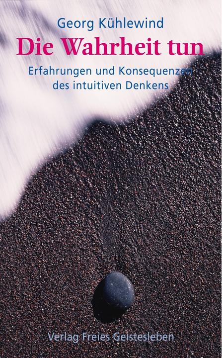 Produktbild Die Wahrheit tun (Deutsch, Georg Kühlewind, 2006)