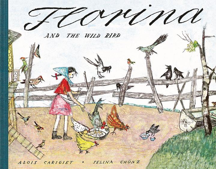 Produktbild Florina and the Wild Bird (Englisch, Selina Chönz, Alois Carigiet, 2012)