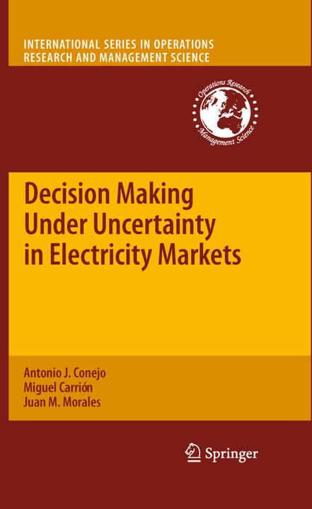 Actual product image Decision Making Under Uncertainty in Electricity Markets (Miguel Carrión, Juan M. Morales, Antonio J. Conejo, 2012)