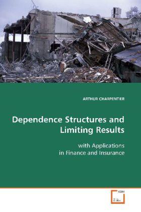 Image du produit Dependence Structures and Limiting Results (Arthur Charpentier, 2008)