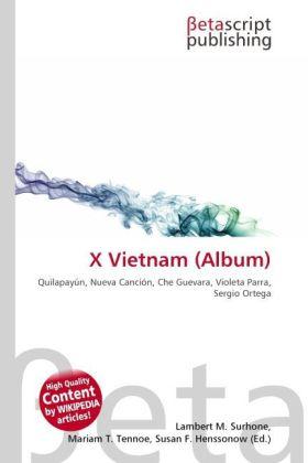 Produktbild X Vietnam (Album) (Mariam T. Tennoe, Quilapayún, Susan F. Henssonow, 2010)