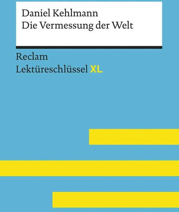 Produktbild Die Vermessung der Welt von Daniel Kehlmann: Lektüreschlüssel mit Inhaltsangabe, Interpretation (Deutsch, Wolf Dieter Hellberg, 2018)