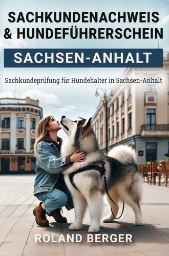 Actual product image Sachkundenachweis und Hundeführerschein Sachsen-Anhalt (German, Roland Berger, 2024)