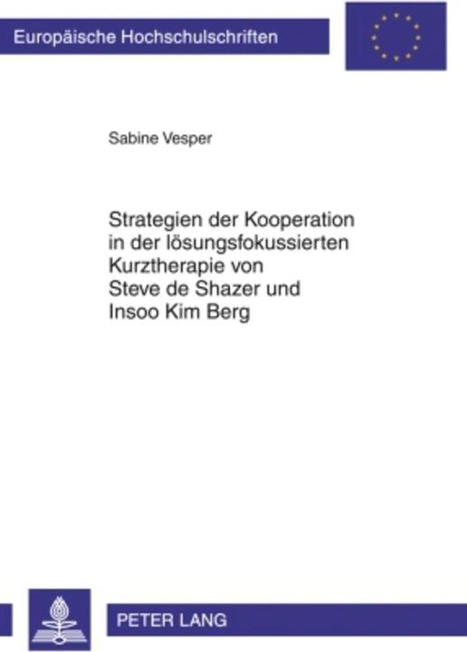 Actual product image Strategien der Kooperation in der lösungsfokussierten Kurztherapie von Steve de Shazer und Insoo... (Sabine Vesper, 2010)