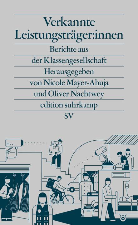 Produktbild Verkannte Leistungsträger:innen (Deutsch, Nicole Mayer-Ahuja, Oliver Nachtwey, 2021)