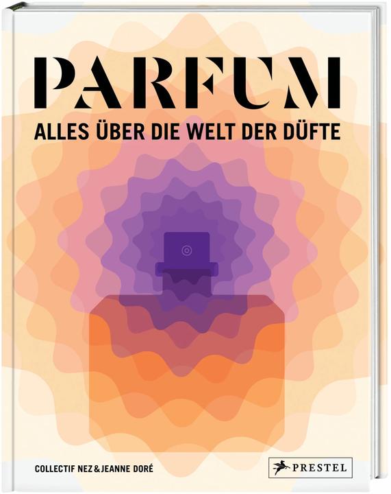 PARFUM: Alles über die Welt der Düfte (Tedesco, Collectif Nez, Jeanne Doré, Marchio Buxton, Stefanie Hanssen, 2021)
