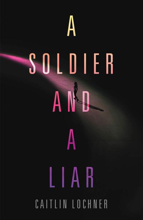 Produktbild A Soldier and a Liar (Englisch, Caitlin Lochner, 2019)