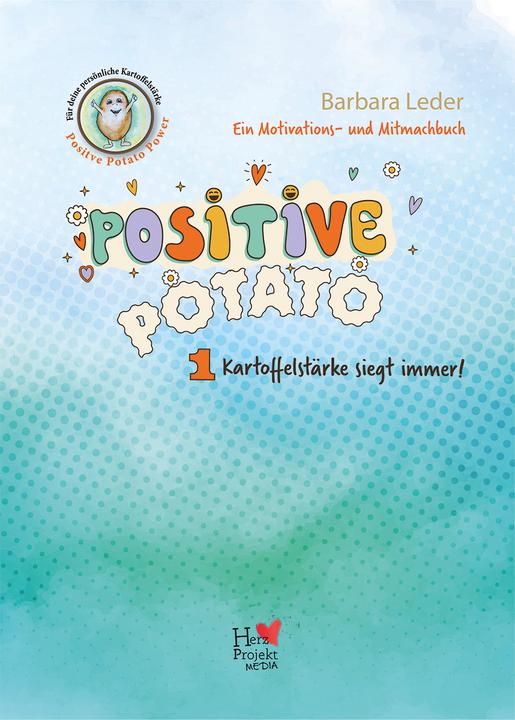 Produktbild Positive Potato Kartoffelstärke siegt immer! (Deutsch, Barbara Leder, 2024)