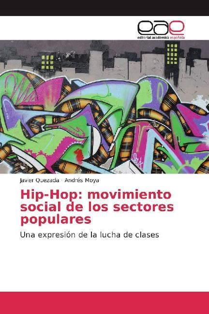 Actual product image Hip-Hop: movimiento social de los sectores populares (Javier Quezada, Andrés Moya, 2016)