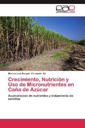 Actual product image Crecimiento, Nutrición y Uso de Micronutrientes en Caña de Azúcar (Fernando Gil, Marcos Luis Rengel, 2012)