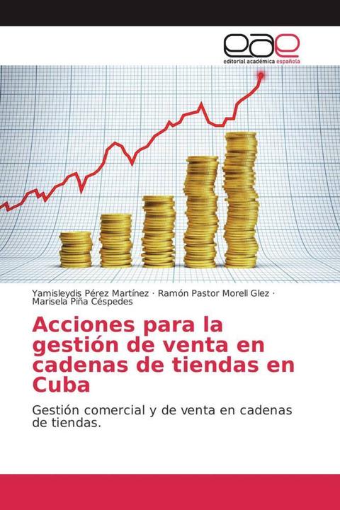 Immagine prodotto Acciones para la gestión de venta en cadenas de tiendas en Cuba (Ramón Pastor Morell Glez, Yamisleydis Pérez Martínez, Marisela Piña Céspedes, 2017)