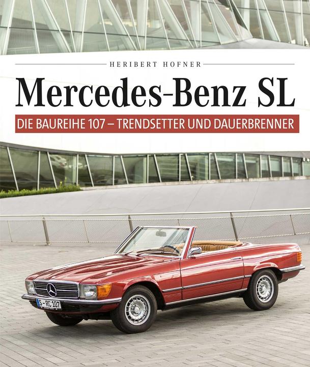 Image du produit Mercedes Benz SL Die Baureihe 107 (Allemand, Heribert Hofner, 2017)