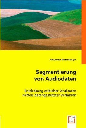 Image du produit Segmentierung von Audiodaten (Alexander Daxenberger, 2008)