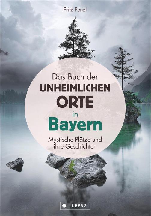 Image du produit Das Buch der unheimlichen Orte in Bayern (Allemand, Fritz Fenzl, 2022)