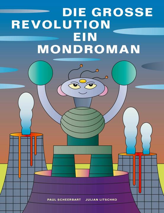 Image du produit Die grosse Revolution: Ein Mondroman (Allemand, Paul Scheerbart, Erich Troublant, 2024)